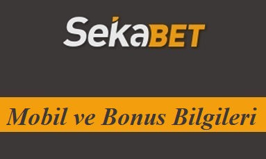 Sekabet Mobil ve Bonus Bilgileri