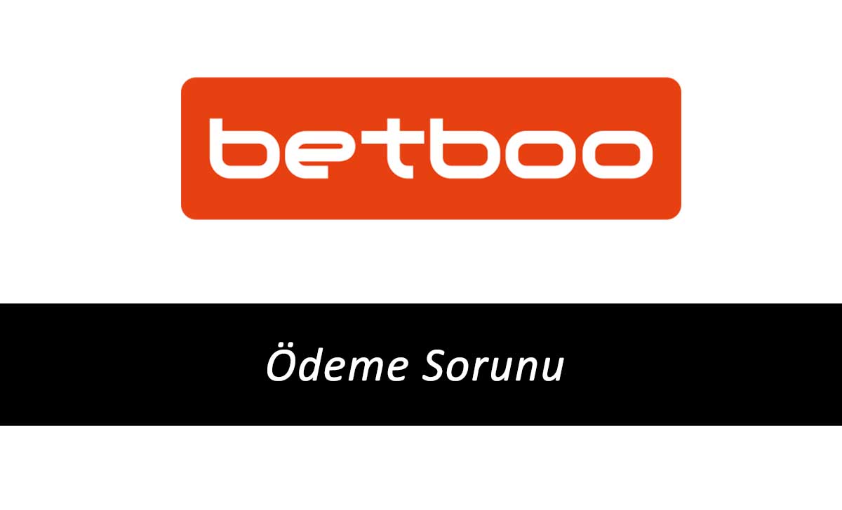 Betboo Ödeme Sorunu