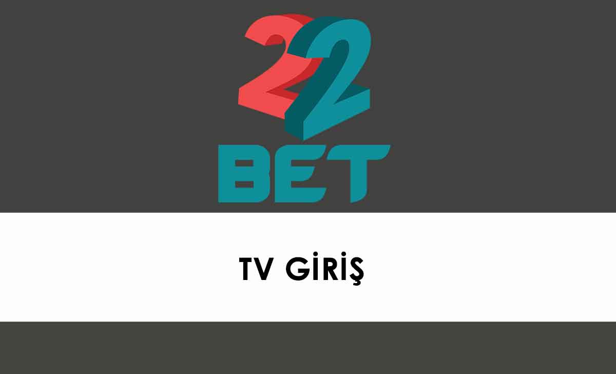 22Bet TV Giriş