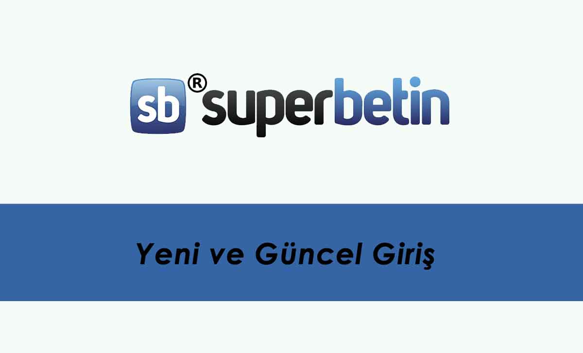 Süperbetin Yeni ve Güncel Giriş