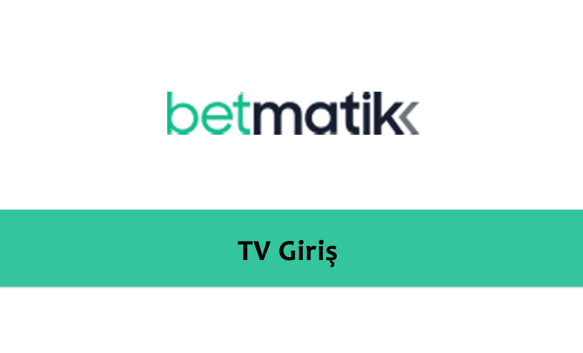 Betmatik TV Giriş