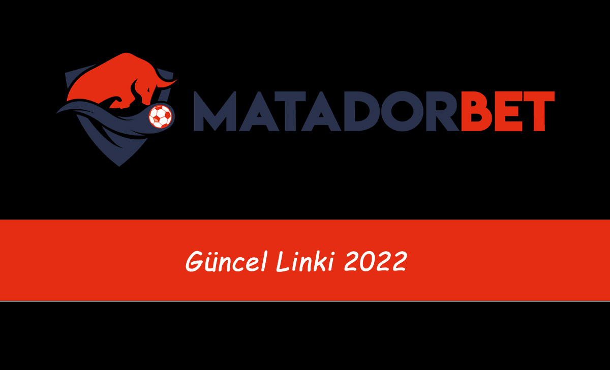 Matadorbet Güncel Linki 2022