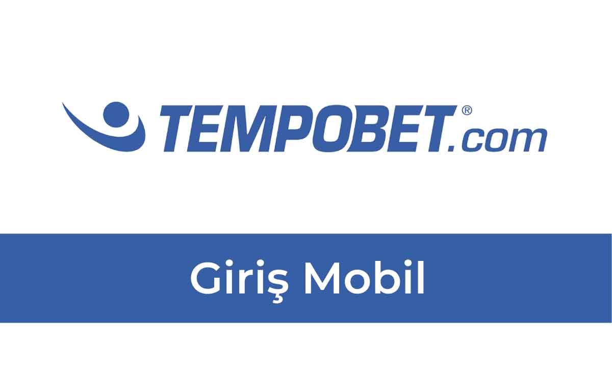 Tempobet Giriş Mobil