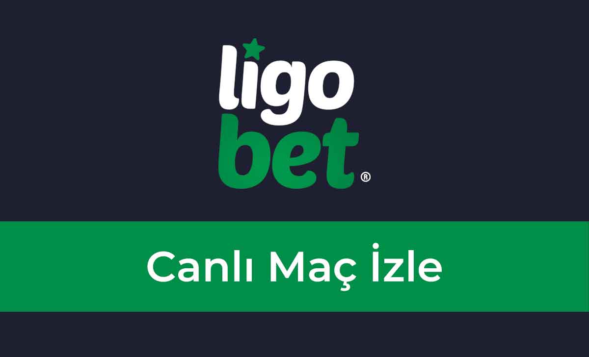 Ligobet Canlı Maç İzle